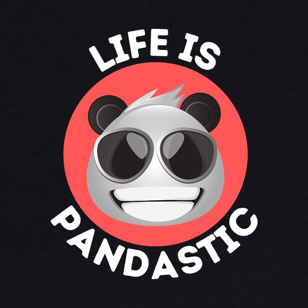 Life Is Pandastic | Panda Pun by Allthingspunny